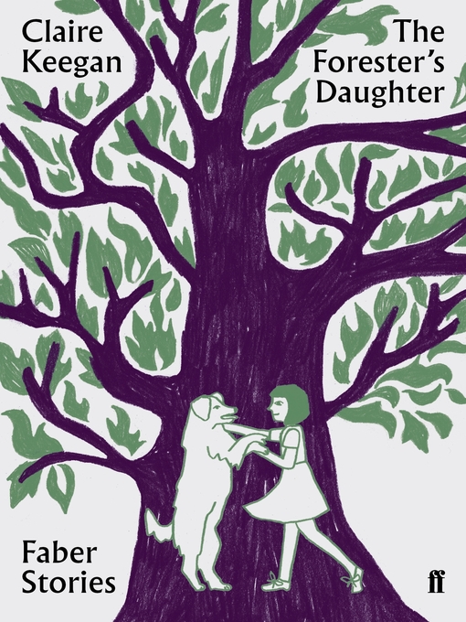 Title details for The Forester's Daughter by Claire Keegan - Wait list